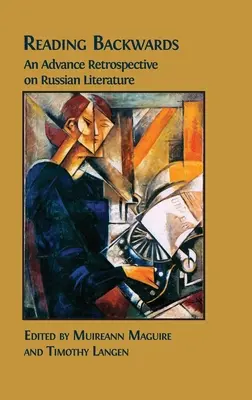 Reading Backwards: Előzetes visszatekintés az orosz irodalomra - Reading Backwards: An Advance Retrospective on Russian Literature