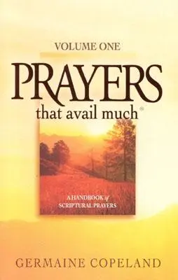 Prayers That Avail Much: Volume 1