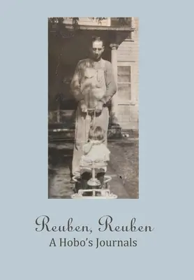 Reuben, Reuben: Egy csavargó naplói - Reuben, Reuben: A Hobo's Journals