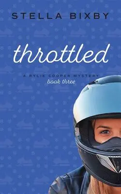 Throttled: A Rylie Cooper Mystery: Harmadik könyv - Throttled: A Rylie Cooper Mystery: Book Three