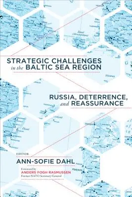 Stratégiai kihívások a balti-tengeri régióban: Oroszország, elrettentés és biztosítéknyújtás - Strategic Challenges in the Baltic Sea Region: Russia, Deterrence, and Reassurance