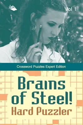 Acél agyak! Hard Puzzler Vol 1: Keresztrejtvények szakértői kiadás - Brains of Steel! Hard Puzzler Vol 1: Crossword Puzzles Expert Edition