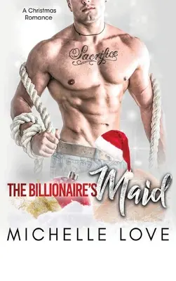 A milliárdos szobalánya: A Billionaire Romance - The Billionaire's Maid: A Billionaire Romance