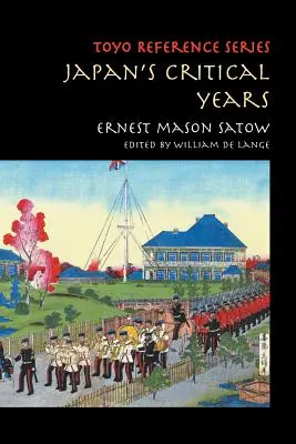 Japán kritikus évei: Egy angol diplomata szemtanúja - Japan's Critical Years: As Witnessed by an English Diplomat