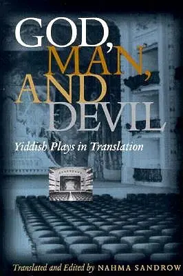 Isten, ember és ördög: Jiddis színdarabok fordításban - God, Man and Devil: Yiddish Plays in Translation