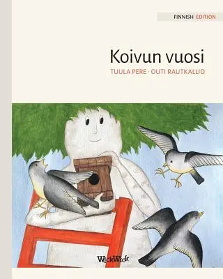 Koivun vuosi: Finn kiadás: A Birch Tree's Year (A nyírfa éve). - Koivun vuosi: Finnish Edition of A Birch Tree's Year