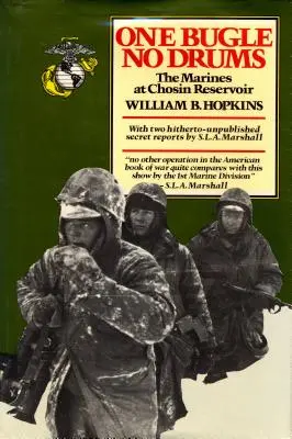 Egy kürt, nincs dob: A tengerészgyalogosok a Chosin-tározónál - One Bugle, No Drums: The Marines at Chosin Reservoir