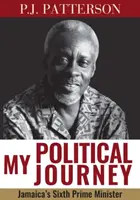 Politikai utazásom: Jamaica hatodik miniszterelnöke - My Political Journey: Jamaica's Sixth Prime Minister
