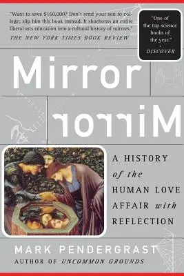 Tükör: A tükörkép iránti emberi szerelem története - Mirror: A History of the Human Love Affair with Reflection