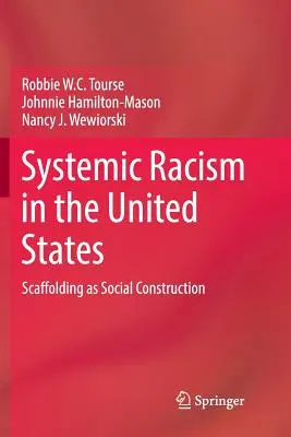 A rendszerszintű rasszizmus az Egyesült Államokban: Scaffolding as Social Construction - Systemic Racism in the United States: Scaffolding as Social Construction