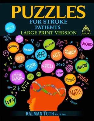 Rejtvények stroke-betegeknek: Nagyméretű nyomtatott változat - Puzzles for Stroke Patients: Large Print Version