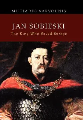 Jan Sobieski: A király, aki megmentette Európát - Jan Sobieski: The King Who Saved Europe