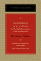 A szabad állam kiválósága: Vagy egy nemzetközösség helyes alkotmánya - The Excellencie of a Free-State: Or, the Right Constitution of a Commonwealth