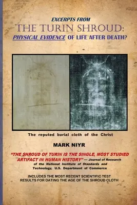 Szemelvények A torinói lepelből: A halál utáni élet fizikai bizonyítékai? - Excerpts from The Turin Shroud: Physical Evidence of Life After Death?