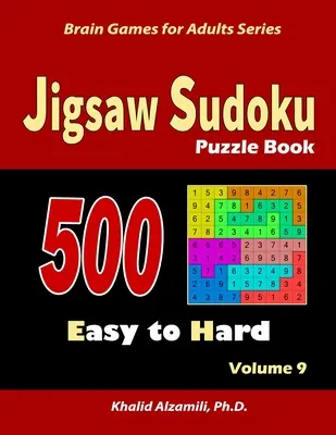 Jigsaw Sudoku Puzzle Book: 500 Easy to Hard: : Tartsd fiatalon az agyad - Jigsaw Sudoku Puzzle Book: 500 Easy to Hard: : Keep Your Brain Young