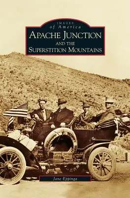 Apache Junction és a Superstition-hegység - Apache Junction and the Superstition Mountains