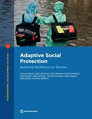 Adaptív szociális védelem: A sokkokkal szembeni ellenálló képesség kiépítése - Adaptive Social Protection: Building Resilience to Shocks