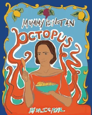 Mami nem polip - Mommy Is Not an Octopus