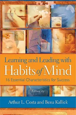 Tanulás és vezetés az elme szokásaival: 16 alapvető tulajdonság a sikerhez - Learning and Leading with Habits of Mind: 16 Essential Characteristics for Success