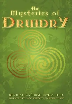 A druidaság rejtélyei: A kelta miszticizmus, elmélet és gyakorlat - Mysteries of Druidry: Celtic Mysticism, Theory & Practice