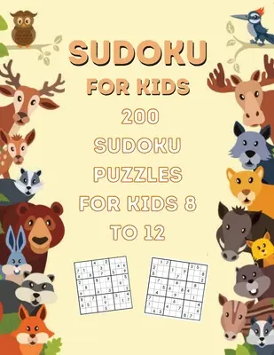 200 Sudoku rejtvények gyerekeknek korosztály számára: 8-12 - 200 Sudoku Puzzles For Kids Ages: 8-12