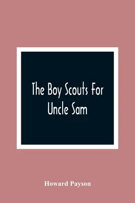 A cserkészek Sam bácsinak - The Boy Scouts For Uncle Sam