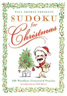 Will Shortz bemutatja a Sudoku karácsonyra: 300 könnyű és nehéz rejtvény - Will Shortz Presents Sudoku for Christmas: 300 Easy to Hard Puzzles