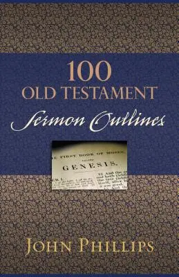 100 ószövetségi prédikációs vázlat - 100 Old Testament Sermon Outlines