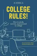 College Rules!: Hogyan tanuljunk, éljünk túl és legyünk sikeresek a főiskolán? - College Rules!: How to Study, Survive, and Succeed in College