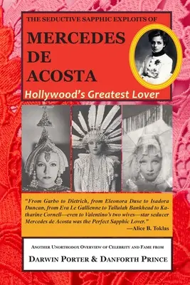 Mercedes de Acosta csábító szapphikus kalandjai: Hollywood legnagyobb szeretője - The Seductive Sapphic Exploits of Mercedes de Acosta: Hollywood's Greatest Lover