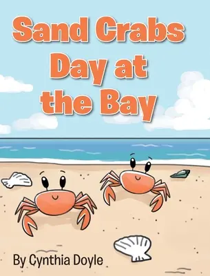 Homokos rákok napja az öbölben - Sand Crabs Day at the Bay