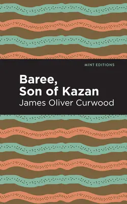 Baree, Kazán fia: Az erdő gyermeke - Baree, Son of Kazan: A Child of the Forest