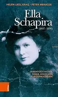 Ella Schapira (1897-1990): Schapraira: Lebensgeschichte Einer Judischen Kleidermacherin - Ella Schapira (1897-1990): Lebensgeschichte Einer Judischen Kleidermacherin