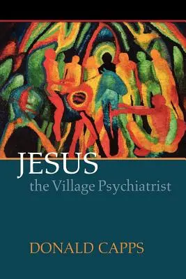 Jézus, a falusi pszichiáter - Jesus the Village Psychiatrist