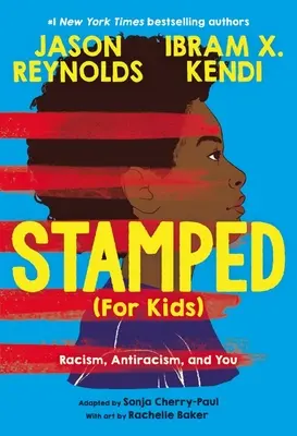 Stamped (gyerekeknek): Rasszizmus, antirasszizmus és te - Stamped (for Kids): Racism, Antiracism, and You