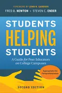 Diákok segítenek diákoknak: A Guide for Peer Educators on College Campuses (Útmutató a főiskolai kampuszokon dolgozó kortárs oktatók számára) - Students Helping Students: A Guide for Peer Educators on College Campuses