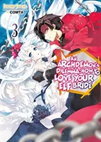 Egy főördémon dilemmája: Hogyan szeresd a manó menyasszonyodat: 3. kötet - An Archdemon's Dilemma: How to Love Your Elf Bride: Volume 3