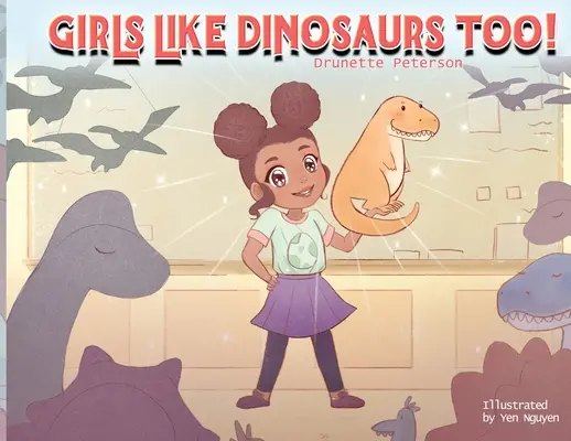 A lányok is szeretik a dinoszauruszokat! - Girls Like Dinosaurs Too!