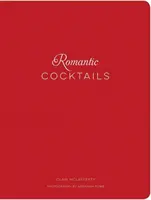 Romantikus koktélok: Kézműves koktélreceptek pároknak, szerelmespároknak és csillagkeresztes szerelmeseknek - Romantic Cocktails: Craft Cocktail Recipes for Couples, Crushes, and Star-Crossed Lovers