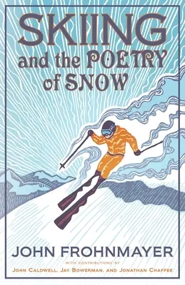 A síelés és a hó költészete - Skiing and the Poetry of Snow