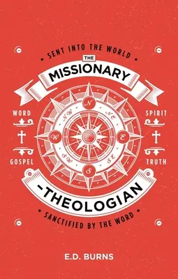 A misszionárius-teológus: A világba küldve, az Ige által megszentelve - The Missionary-Theologian: Sent Into the World, Sanctified by the Word