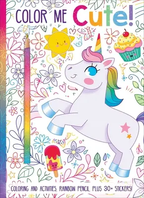 Color Me Cute! Színezőkönyv szivárványos ceruzával - Color Me Cute! Coloring Book with Rainbow Pencil