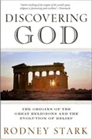 Objevování Boha: - Discovering God: The Origins of the Great Religions and the Evolution of Belief