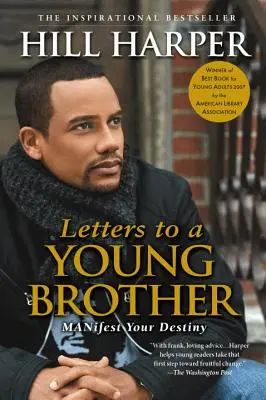 Levelek egy fiatal testvérhez: Manifest Your Destiny - Letters to a Young Brother: Manifest Your Destiny