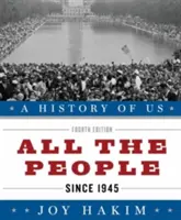 A History of Us: All the People: A History of Us Tízes könyv 1945 óta - A History of Us: All the People: Since 1945 a History of Us Book Ten