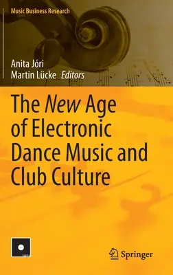 Az elektronikus tánczene és a klubkultúra új korszaka - The New Age of Electronic Dance Music and Club Culture