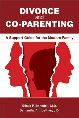 Válás és együttnevelés: Segítségnyújtási útmutató a modern családok számára - Divorce and Co-Parenting: A Support Guide for the Modern Family