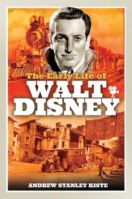 Walt Disney korai élete - The Early Life of Walt Disney