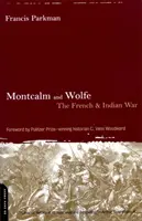 Montcalm és Wolfe: A francia és indián háború - Montcalm and Wolfe: The French And Indian War