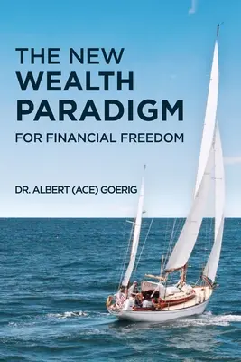 Az új gazdagsági paradigma a pénzügyi szabadságért - The New Wealth Paradigm For Financial Freedom